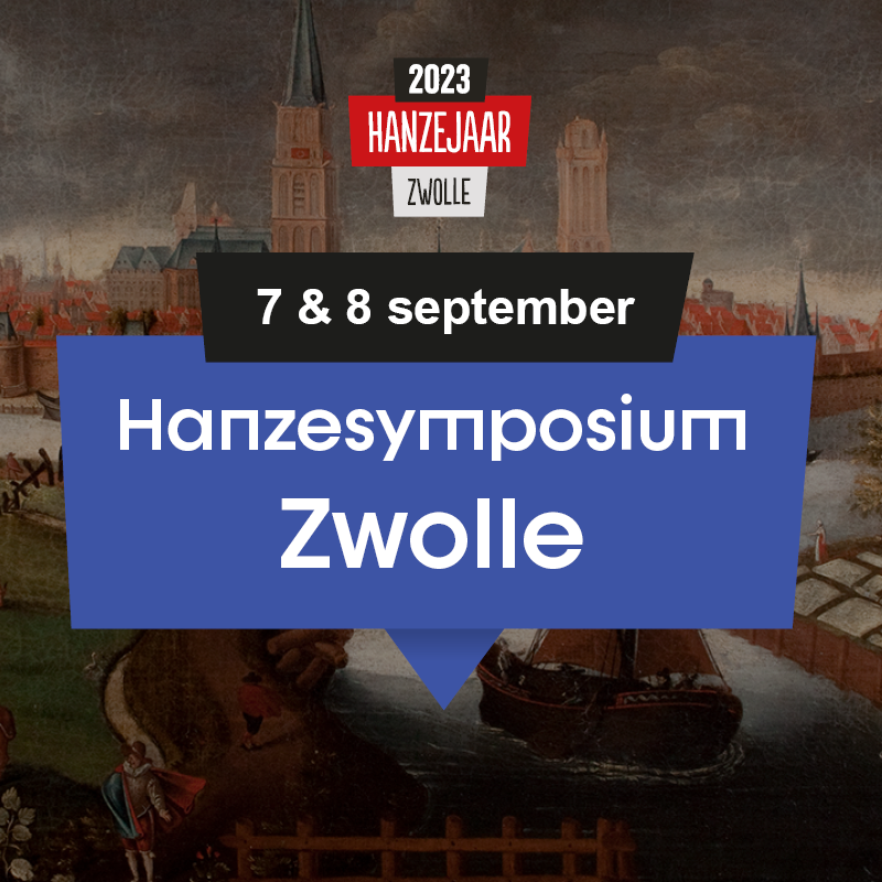 Hanzesymposium Zwolle Hanzejaar 2023